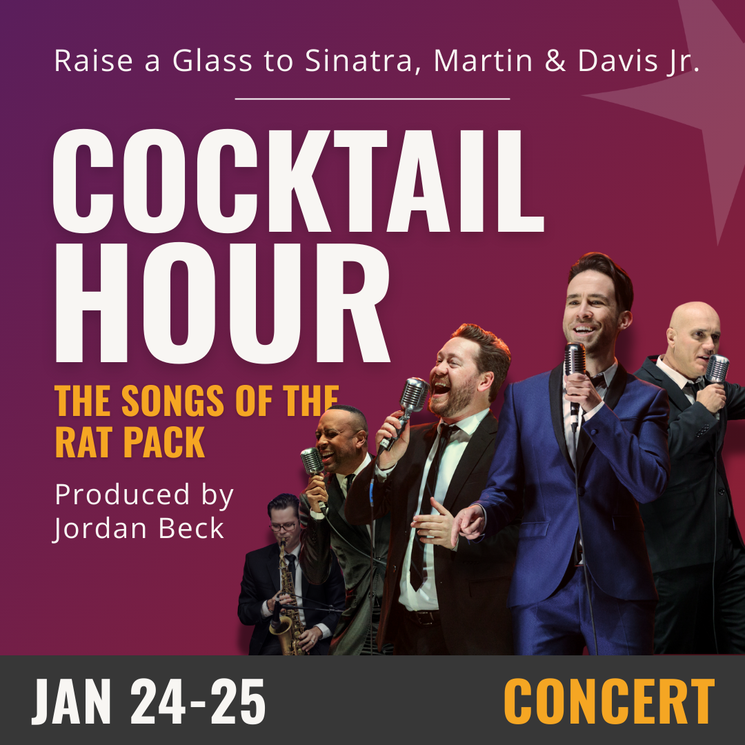 Purple background with white and yellow text that reads Cocktail Hour. The songs of the Rat Pack a CCAE Theatricals Production, January 24-25, Concert. Four men in suits singing.