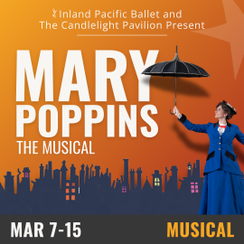 Inland Pacific Ballet and The Candlelight Pavilion Present Mary Poppins The Musical. March 7 to 15. Woman in a blue dress holding up an umbrella.