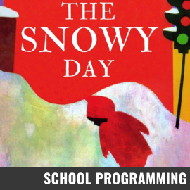 Promotional graphic for The Snowy Day. Text reads: “The Snowy Day”. Image shows a small figure dressed in a red winter outfit is walking through the snow, leaving a path behind. To the right, a colorful traffic light stands. Event labeled as a School Programming.